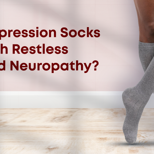 Do Compression Socks Help with Restless Legs and Neuropathy?